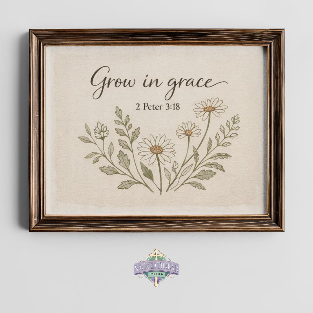 Christian Printable Wall Art - Grow in Grace Scripture, Farmhouse ...