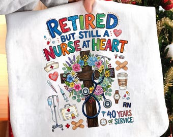 Nurse Retirement Gifts PNG, Retired Nurse Shirt Design, RN Gift, Nurse Life Quote, 40 Years Service, Medical Sublimation Download