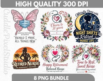 Nurse Retirement PNG Bundle, Retired Nurse Designs, Nurse Retirement Gift, Funny Nurse Quotes, Nurse Appreciation ClipArt , Digital Download