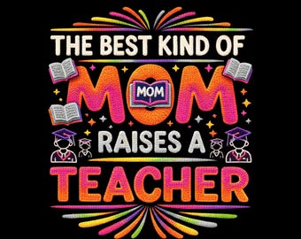 Mother’s Day Teacher Mom PNG | The Best Kind of Mom Raises a Teacher | Faux Yarn | Mom Life Quote | Gift for Mom | Digital Download