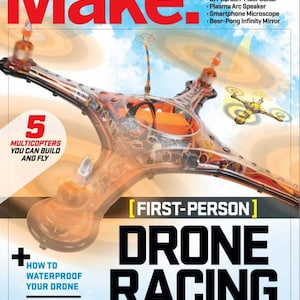 Puede incluir: La portada de la revista "Make:" presenta un dron transparente con detalles en naranja y plata, sobre un cielo azul. El texto de la portada incluye "Drone Racing" y "5 Multicopters You Can Build and Fly."