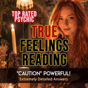 May include: An image promoting a psychic reading service. The text reads "TOP RATED PSYCHIC" and "TRUE FEELINGS READING." A woman with red hair is featured, along with a lit candle and the text "*CAUTION* POWERFUL! Extremely Detailed Answers."