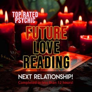 May include: A collection of red candles with lit flames surrounding a tarot card. The text reads: TOP RATED PSYCHIC FUTURE LOVE READING NEXT RELATIONSHIP! Completed in less than 12 hours! The scene is dark with a warm glow from the candle flames.