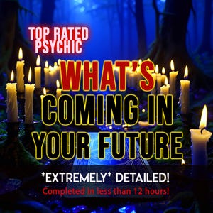 May include: A dark, atmospheric scene featuring numerous lit white candles in holders surrounding a central tarot card. The text reads: TOP RATED PSYCHIC, WHAT'S COMING IN YOUR FUTURE, *EXTREMELY* DETAILED!, and Completed in less than 12 hours!