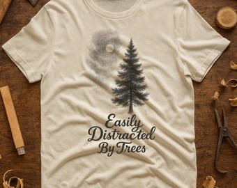 Minimalist Tree Art Shirt • "Easily Distracted By Trees" Nature Tee