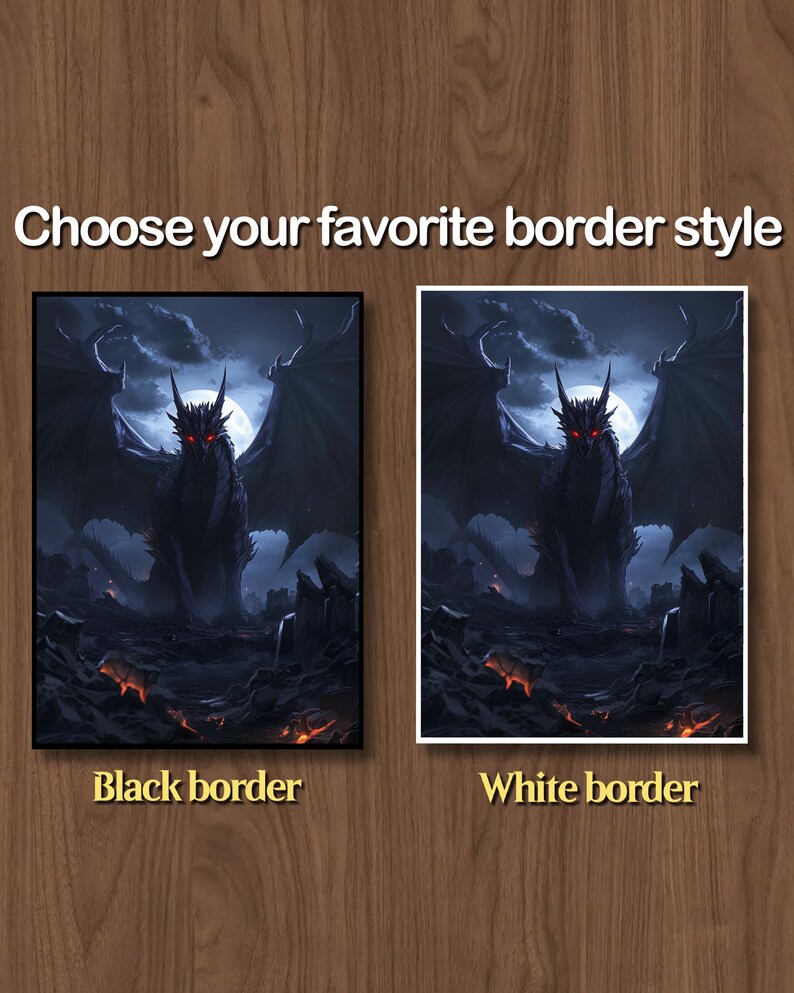 May include: An image featuring a dark fantasy dragon illustration with a choice of black or white borders. The dragon has red eyes and large wings, set against a moonlit sky. Text reads "Choose your favorite border style."