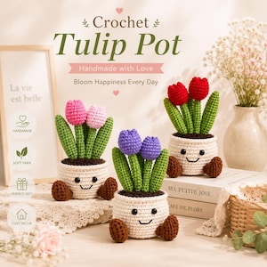 May include: Three crochet tulip pots with smiling faces, each featuring two yarn flowers in pink, purple, or red with green leaves. The pots are cream-colored with brown feet. Text includes "Crochet Tulip Pot", "Handmade with Love", and "Bloom Happiness Every Day".