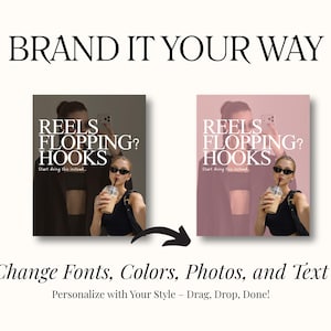 Puede incluir: La imagen presenta el texto "BRAND IT YOUR WAY" encima de dos im&aacute;genes. Las im&aacute;genes muestran a una persona sosteniendo una bebida, con el texto "REELS FLOPPING? HOOKS" y "Start doing this instead". El texto "Change Fonts, Colors, Photos, and Text" est&aacute; debajo.