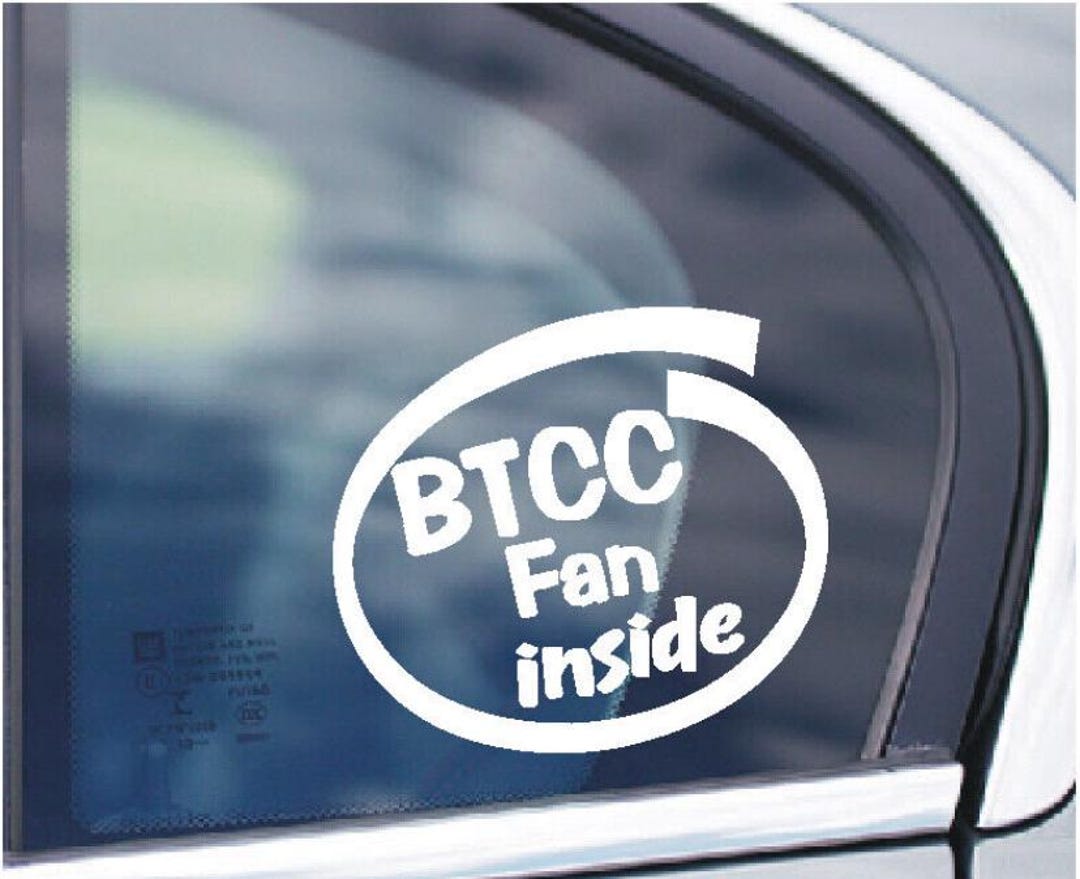 Btcc Fan Inside British Touring Car Championship Window Sticker Decal ...