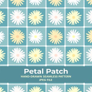 May include: A repeating pattern of daisies in teal squares. The daisies alternate between white and yellow petals with a yellow centre. The text "Petal Patch" is displayed below the pattern, indicating a hand-drawn design.