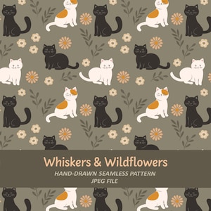 Op de afbeelding: Naadloos patroon met zwarte, witte en oranje katten, bloemen en bladeren op een gedempte groene achtergrond. De tekst "Whiskers & Wildflowers" wordt hieronder weergegeven, samen met "HAND-DRAWN SEAMLESS PATTERN" en "JPEG FILE".