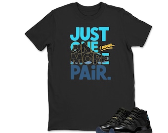 Jordan 11 Gamma Sneaker Match Just One More Pair Unisex Match Tees Black, Sneaker Graphic Tee, Best Gift