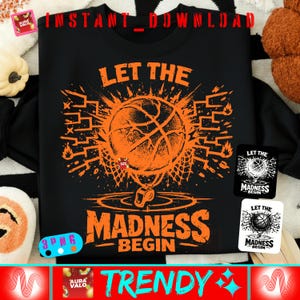 May include: Black sweatshirt with an orange basketball graphic. The design includes the text "LET THE MADNESS BEGIN" and a basketball net. Additional small graphics with the same design are also included.