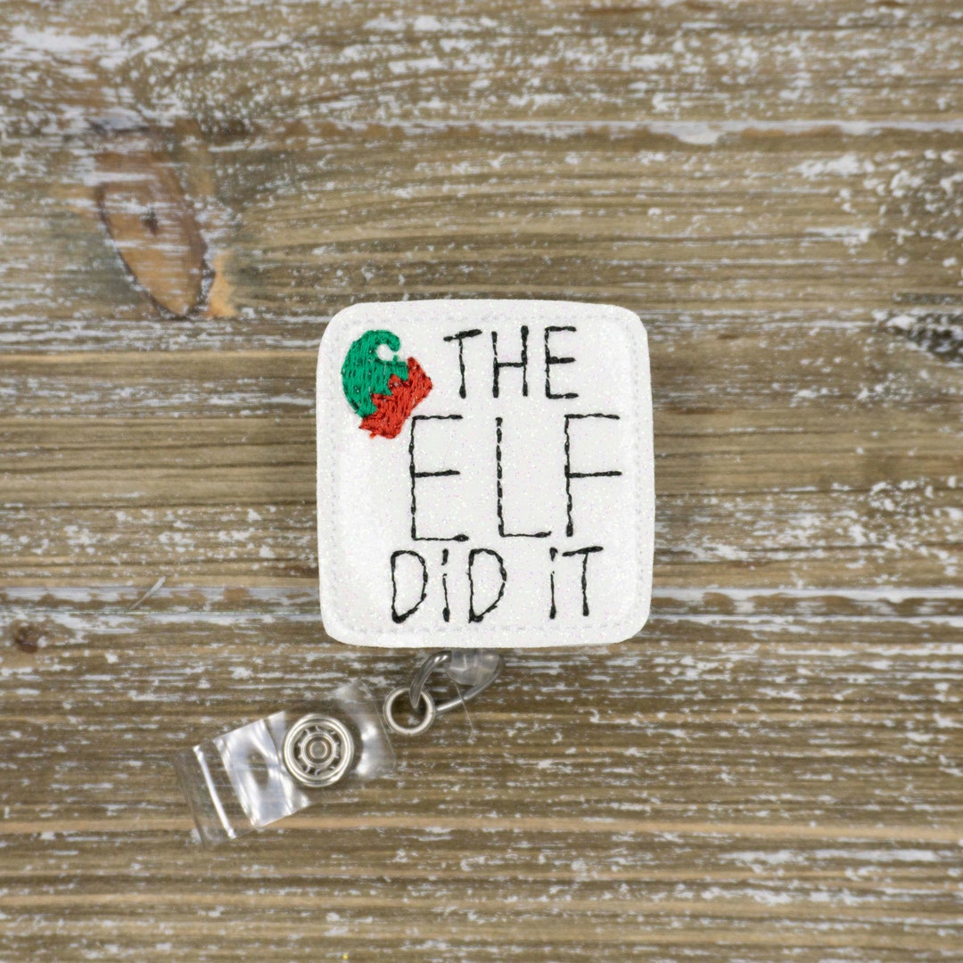 Elf Did It Christmas Badge Reel, Nurse ID Holder - Etsy