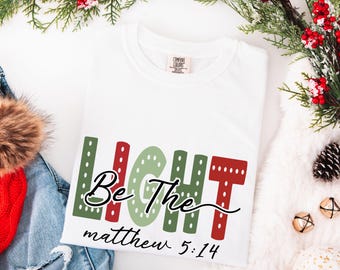 Comfort Colors® Be The Light Shirt, Bible Verse Shirt, Religious Shirt, Faith Shirt, Sunlight Shirt, Jesus Lover Shirt, Christian Shirt