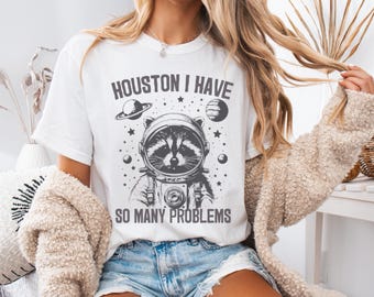 Comfort Colors® Houston I Have So Many Problems Shirt, Funny Graphic Shirt, Raccoon In Space Shirt, Retro Raccoon Outfits, 90s Galaxy Shirt