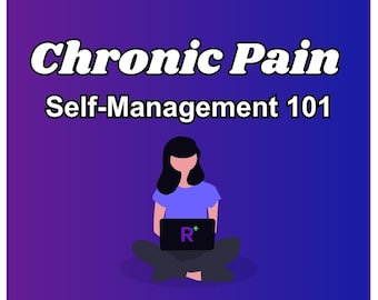 Chronic Pain Course: Self-Management 101 (Digital PDF)