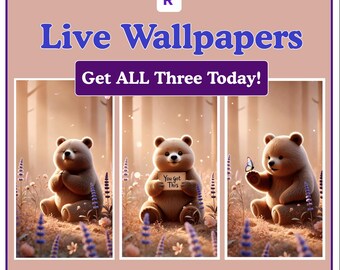 May include: Digital artwork with three panels showing brown teddy bears in a field of flowers. The text "Live Wallpapers" and "Get ALL Three Today!" are at the top. One bear holds a sign saying "You got This".
