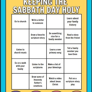 May include: A colorful bingo-style game board with the text "KEEPING THE SABBATH DAY HOLY" at the top. The board features various activities in boxes, such as "Go to church" and "Listen to church music". The bottom has illustrated icons.
