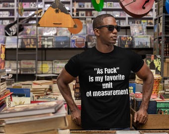 Funny Quote Shirt| Favorite unit of measurement| Trendy Graphic Tee