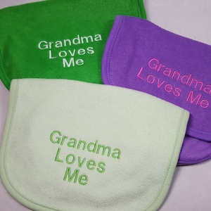 Grandma Loves Me *Embroidered Baby Bib, You Choose Color Custom Bib, Ready To Ship