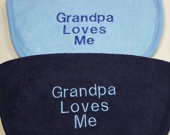 Grandpa Loves Me Bib, Embroidered Baby Bibs, Shower Gifts for Baby, You Choose Bib Color, Ready To Ship