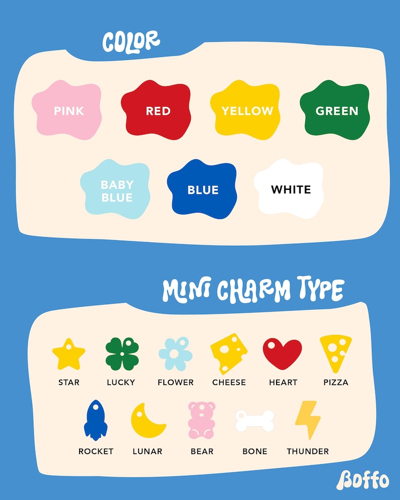May include: A blue graphic with the word "COLOR" above color swatches of pink, red, yellow, green, baby blue, blue, and white. Below, the words "MINI CHARM TYPE" are above illustrations of a star, clover, flower, cheese, heart, pizza, rocket, moon, bear, bone, and lightning bolt.