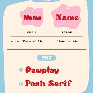 May include: A light blue graphic with text detailing size and font options. Two pink shapes with the word "Name" in red are labeled "Small" and "Large". Widths are 33mm (~1.3 in) and 41mm (~1.6 in). Font options are "Pawplay" and "Posh Serif".