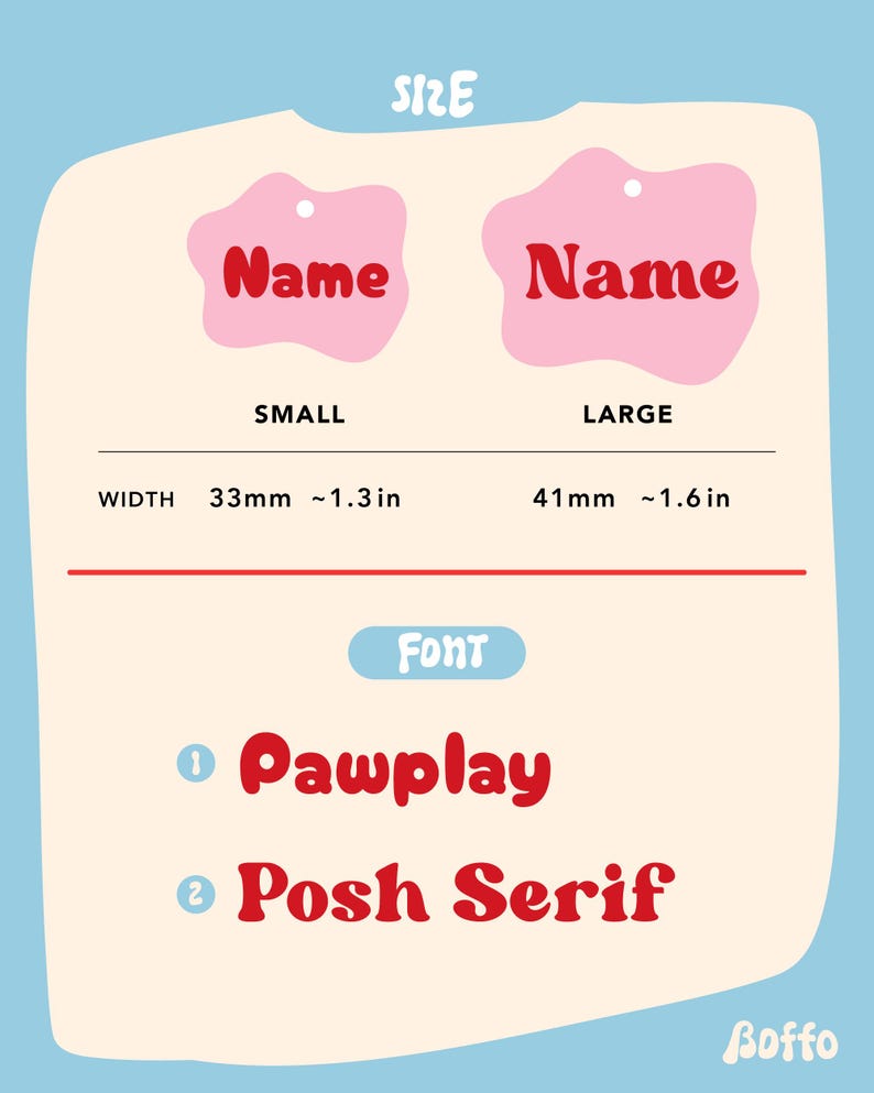 May include: A light blue graphic with text detailing size and font options. Two pink shapes with the word "Name" in red are labeled "Small" and "Large". Widths are 33mm (~1.3 in) and 41mm (~1.6 in). Font options are "Pawplay" and "Posh Serif".