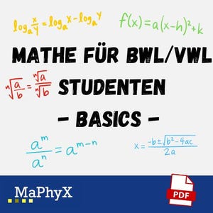 Könnte beinhalten: Weißer Hintergrund mit mathematischen Formeln in Gelb, Grün, Rot und Blau. Der Text "MATHE FÜR BWL/VWL STUDENTEN - BASICS -" ist in Schwarz. Ein PDF-Symbol befindet sich unten rechts.