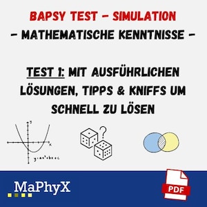 May include: A digital graphic with the text "BAPSY TEST - SIMULATION" in red, and "MATHEMATISCHE KENNTNISSE" in black. Below, it reads "TEST 1: MIT AUSFÜHRLICHEN LÖSUNGEN, TIPPS & KNIFFS UM SCHNELL ZU LÖSEN". Includes math symbols and dice.