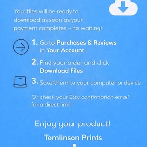 May include: A blue informational graphic titled HOW TO DOWNLOAD YOUR 3D PRINT FILES. It lists three steps: 1. Go to Purchases & Reviews in Your Account, 2. Find your order and click Download Files, 3. Save them to your computer or device. Includes icons.