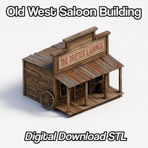 May include: A miniature Old West saloon building model made of weathered wood. The sign reads "The Drifter's Lounge." A wooden wagon wheel is visible on the side. The text "Digital Download STL" is at the bottom.