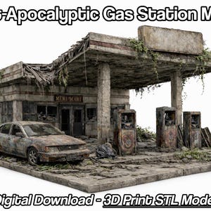 May include: A post-apocalyptic gas station model with a weathered appearance. The model includes a building, gas pumps, and a car, all showing signs of decay and overgrowth. The text "Post-Apocalyptic Gas Station Model" and "Digital Download - 3D Print STL Model" are visible.
