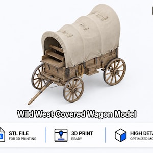 May include: A 3D model of a wooden covered wagon with a beige fabric top, spoked wheels, and a front driver seat. The image includes the text TomlinsonPrints, Wild West Covered Wagon Model, STL FILE FOR 3D PRINTING, 3D PRINT READY, and HIGH DETAIL OPTIMIZED MODEL.