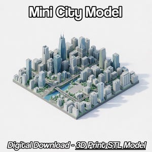 May include: A miniature city model featuring a collection of gray skyscrapers, buildings, and bridges. The model includes a river and trees, all set on a square base. Text at the top reads "Mini City Model" and at the bottom "Digital Download - 3D Print STL Model."