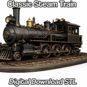 May include: A detailed model of a classic steam train, rendered in black and gold. The train is set on a circular track, with the text "Classic Steam Train" and "Digital Download STL" displayed above and below the train.