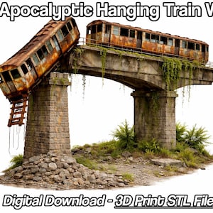 Puede incluir: Una escena post-apocalíptica con un tren destrozado y oxidado suspendido de un puente de hormigón en ruinas. La imagen incluye el texto "Post-Apocalyptic Hanging Train Wreck" y "Digital Download - 3D Print STL File". Los vagones están muy desgastados.