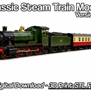 May include: A classic steam train model in green and black with red wheels and a gold accent. The train has multiple cars and the text "Classic Steam Train Model Version 3" is at the top. The bottom text reads "Digital Download - 3D Print STL File".
