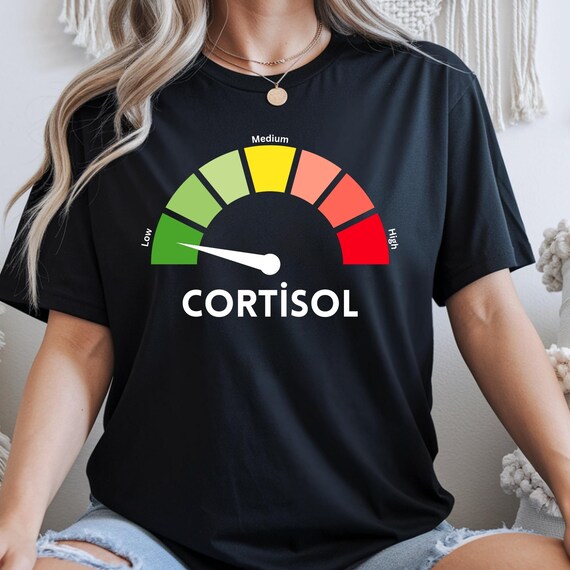 Funny Cortisol Level T-Shirt The Health Effects of Low Cortisol shirt Funny Quote shirt stress humor funny health tee cortisol meme shirt