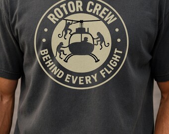 Helicopter Mechanic Shirt, Rotor Crew Behind Every Flight Tee, Gift for Aircraft Mechanic, Aviation Maintenance Worker Workwear