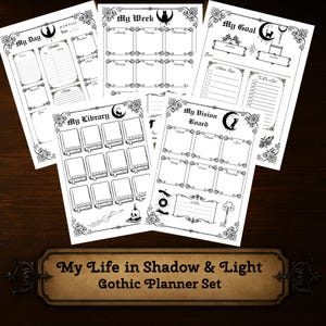 May include: A set of black and white gothic-themed planner pages. The pages include sections for daily, weekly, and goal planning, as well as a vision board and library tracker. The set is labeled "My Life in Shadow & Light Gothic Planner Set."