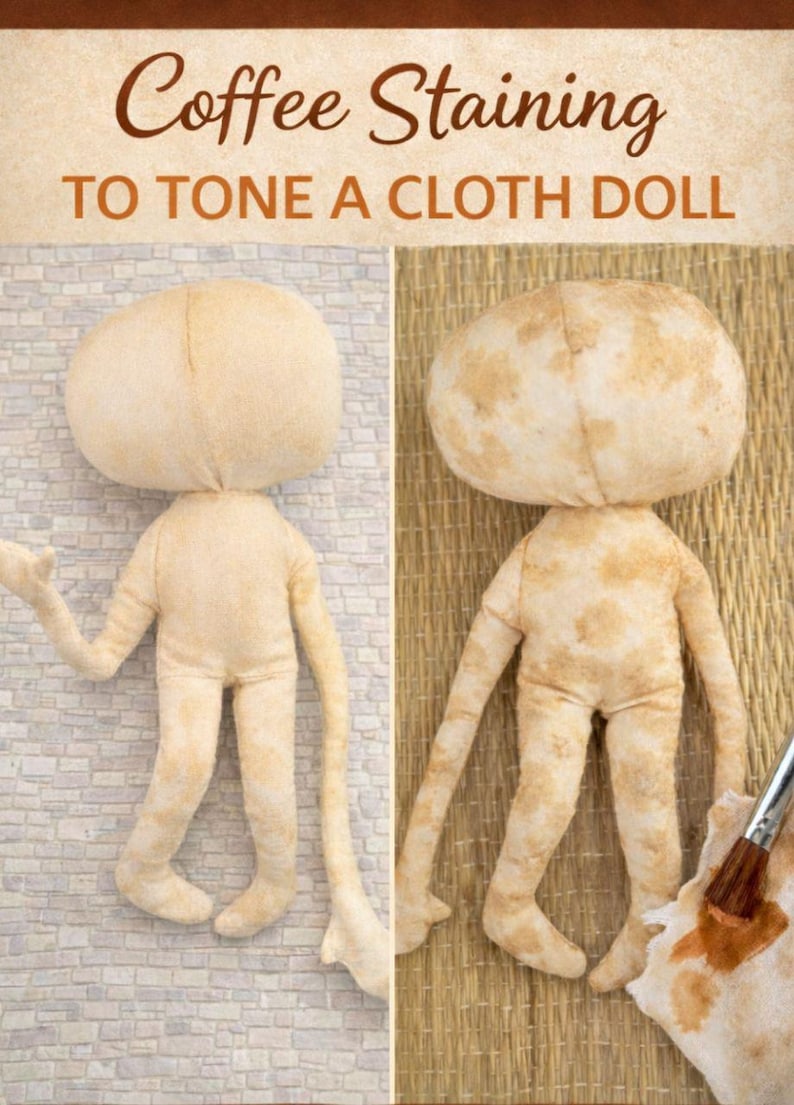 May include: Image showing a cloth doll before and after coffee staining. The doll is beige with long limbs and a large head. The text at the top reads "Coffee Staining TO TONE A CLOTH DOLL".