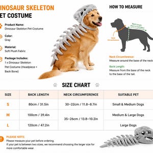 May include: A gray dinosaur skeleton pet costume featuring a plush headpiece and a spinal column piece. The image includes text: DINOSAUR SKELETON PET COSTUME, HOW TO MEASURE, and a size chart with measurements in inches and centimeters for dogs.