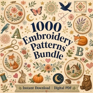 May include: A digital collection titled 1000 Embroidery Patterns Bundle featuring illustrations of embroidery hoops with floral, animal, and landscape designs, alongside scissors, a thimble, a spool of thread, and various nature motifs.