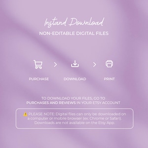 May include: A soft purple background with white text that reads "Instant Download" and "Non-Editable Digital Files." Icons for purchase, download, and print are displayed. Additional text provides instructions for downloading files and a note about download compatibility.