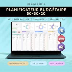 Könnte beinhalten: Ein Laptop-Bildschirm zeigt einen 50-30-20 Budgetplaner in Google Sheets. Die Benutzeroberfläche enthält Finanzdiagramme, Tabellen und Symbole für Haus, Auto und Koffer. Text umfasst GOOGLE SHEETS, PLANIFICATEUR BUDGÉTAIRE 50-30-20 und Beschriftungen.