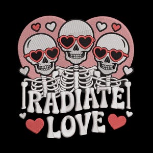 May include: Embroidered design featuring three skeleton heads wearing heart-shaped sunglasses, set against a pink heart-shaped background. The phrase "RADIATE LOVE" is displayed below, with red heart accents. The design is on a black background.