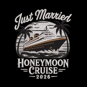 May include: Embroidered design on black fabric featuring a cruise ship, palm trees, and the words "Just Married" and "Honeymoon Cruise - 2026" in white. The ship is black, white, and gold.
