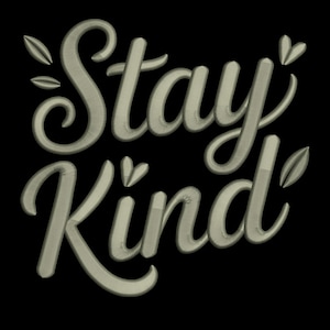 May include: A black background featuring the embroidered words "Stay Kind" in a light green script. The design includes leaf and heart-shaped embellishments.